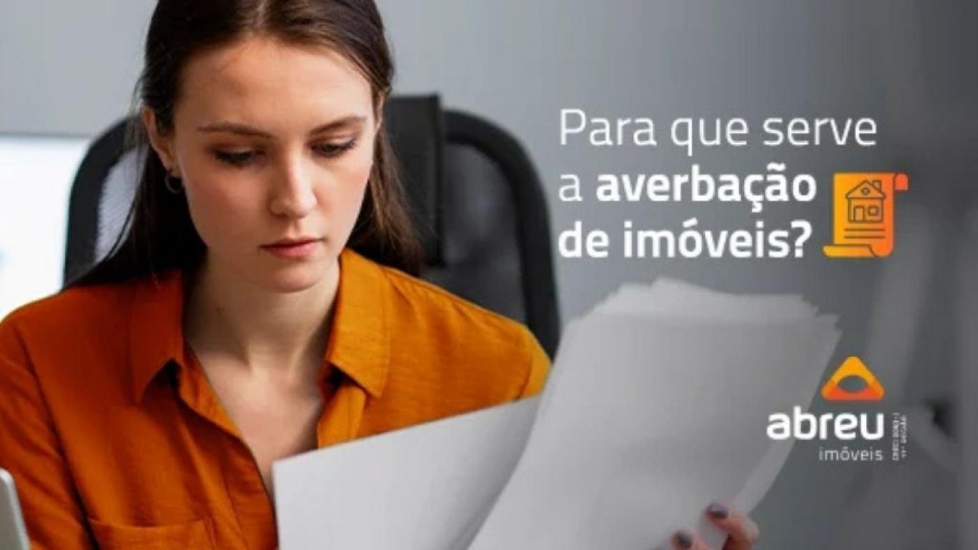 Averba��o de Im�vel: Entenda a Import�ncia e Quando � Necess�ria