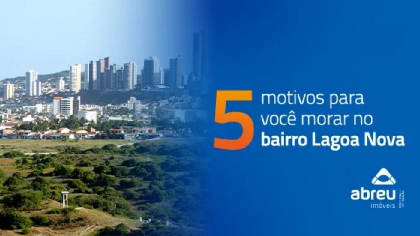 5 motivos para voc� morar no bairro Lagoa Nova